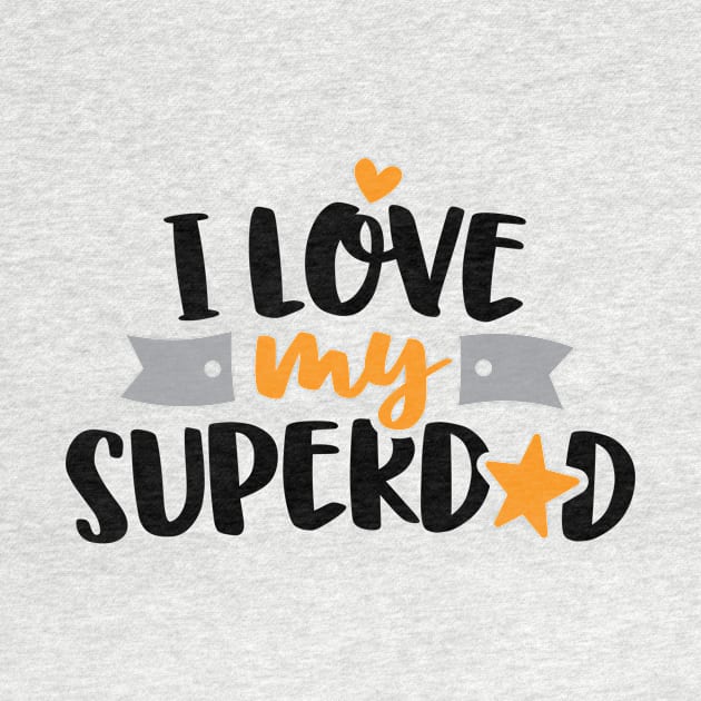I love My Superdad by ameristar